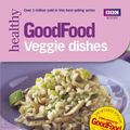 Cover Art for 9781409072744, Good Food: Veggie Dishes: Triple-tested Recipes by Orlando Murrin