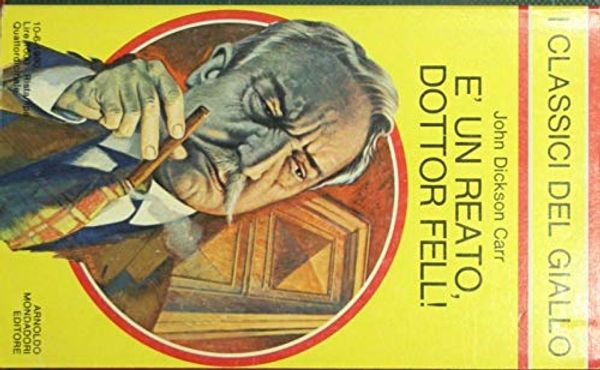 Cover Art for B001IRK5GI, E' un reato, Dottor Fell! (Italian translation of The Dead Man's Knock) by Carr, John Dickson