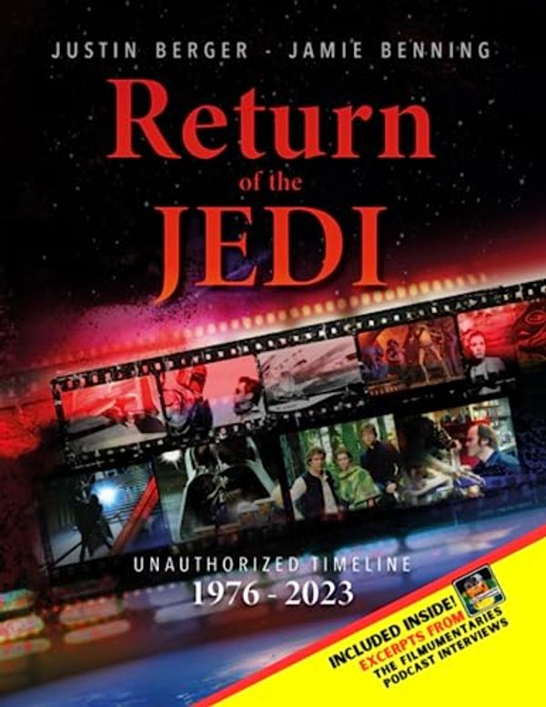 Cover Art for 9798391120506, Return of the Jedi Unauthorized Timeline 1976-2023 by Berger, Justin, Benning, Jamie