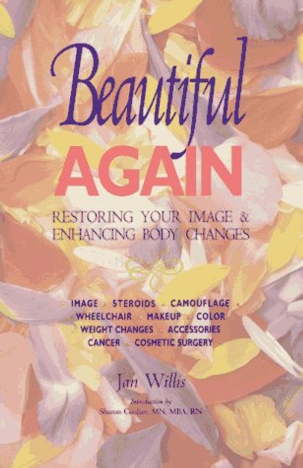 Cover Art for 9780929173139, Beautiful Again: Restoring Your Image and Enhancing Body Changes by Jan Willis