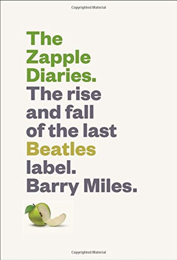 Cover Art for 9781419722219, The Zapple Diaries: The Rise and Fall of the Last Beatles Label by Barry Miles