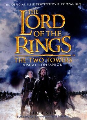 Cover Art for 9780618258024, The Two Towers: Visual Companion by Jude Fisher