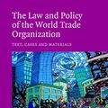 Cover Art for 9780511123924, The Law and Policy of the World Trade Organization: Text, Cases and Materials by Peter van den Bossche