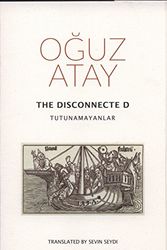 Cover Art for 9780995554306, The Disconnected by Oguz Atay