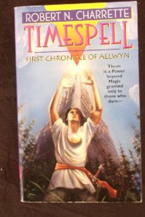 Cover Art for 9780061054983, Chronicles of Aelwyn: Timespell by Robert N. Charrette