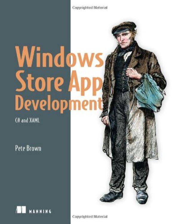 Cover Art for 9781617290947, Windows Store App Development: C# and XAML by Pete Brown