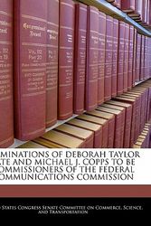 Cover Art for 9781240518999, Nominations of Deborah Taylor Tate and Michael J. Copps to Be Commissioners of the Federal Communications Commission by United States Congress Senate Committee