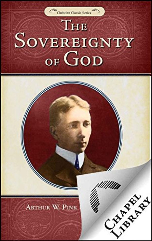 Cover Art for B00C5IHILY, The Sovereignty of God by Arthur W Pink
