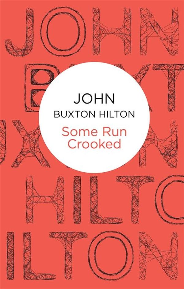 Cover Art for 9781447229094, Some Run Crooked (Simon Kenworthy) by John Buxton Hilton