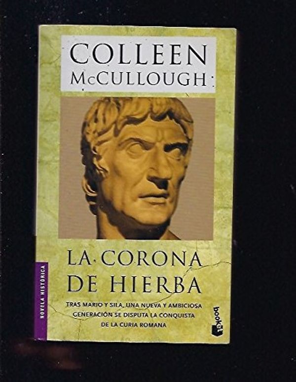 Cover Art for 9788408055297, La corona de hierba (nuevo) by Colleen McCullough