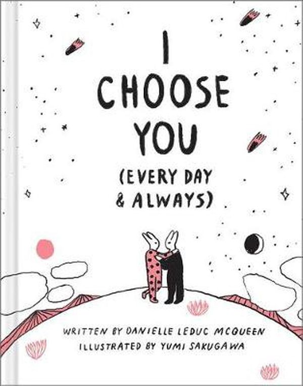 Cover Art for 9781946873026, I Choose You (Every Day & Always) by Danielle Leduc McQueen