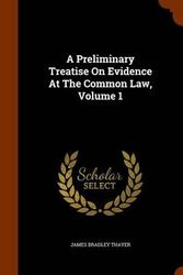 Cover Art for 9781344853613, A Preliminary Treatise On Evidence At The Common Law, Volume 1 by James Bradley Thayer