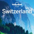 Cover Art for 9781743605363, Switzerland 8 by Lonely Planet, Lonely Planet, Kerry Christiani, Gregor Clark