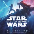 Cover Art for 9780593128411, The Rise of Skywalker: Expanded Edition (Star Wars) by Rae Carson
