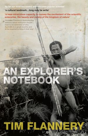 Cover Art for 9781921351655, An Explorer's Notebook by Tim Flannery