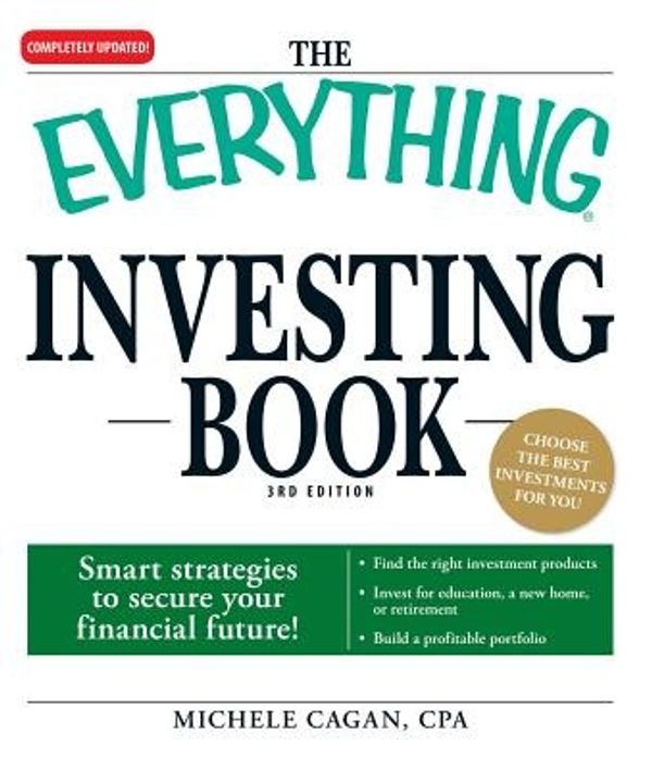 Cover Art for 9781598698299, Everything Investing Book: Smart Strategies to Secure Your Financial Future! by CPA Michele Cagan