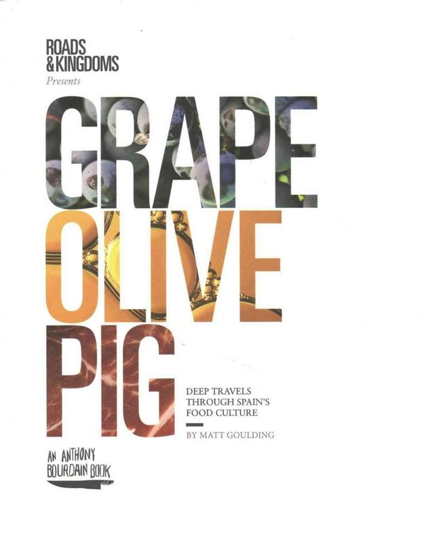 Cover Art for 9780062394132, Grape, Olive, Pig by Matt Goulding