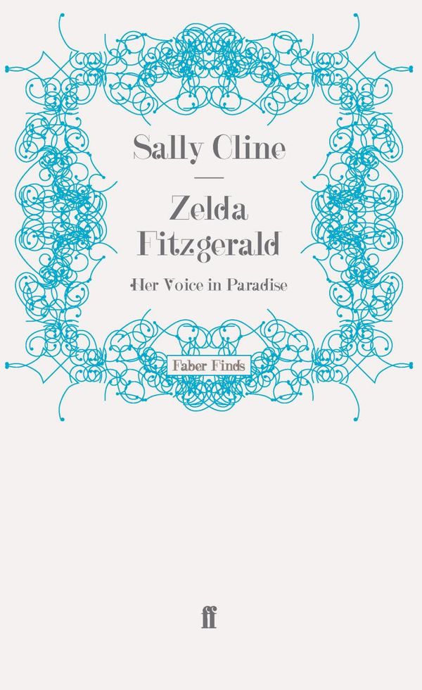 Cover Art for 9780571309399, Zelda Fitzgerald by Sally Cline