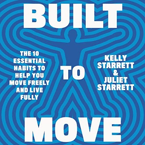 Cover Art for B0BK23D7PV, Built to Move by Juliet Starrett, Kelly Starrett