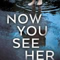 Cover Art for 9781780898841, Now You See Her by Heidi Perks