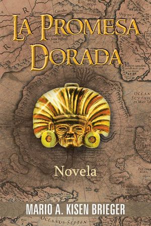 Cover Art for 9781463345525, La Promesa Dorada by Mario A. Kisen Brieger