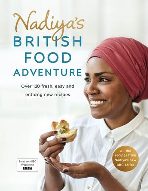 Cover Art for 9780718187668, Nadiya's British Food Adventure by Nadiya Hussain