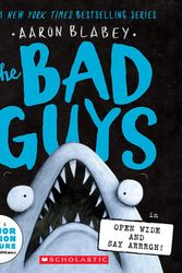 Cover Art for 9781338813180, The Bad Guys Episode 15: Open Wide And Say Arrrgh! by Aaron Blabey
