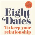 Cover Art for 9780241988350, Eight Dates: To keep your relationship happy, thriving and lasting by Dr. John Gottman, Dr. Julie Gottman, Rachel Abrams, Doug Abrams