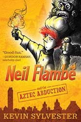 Cover Art for 9781442446083, Neil Flamb and the Aztec Abduction by Kevin Sylvester