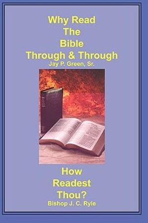 Cover Art for 9781589600386, Why Read the Bible Through & How Readest Thou? by Jay Green