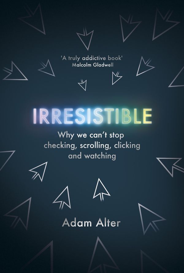 Cover Art for 9781473523029, Irresistible by Adam Alter