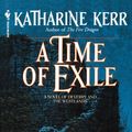 Cover Art for 9780307756268, A Time of Exile by Katharine Kerr