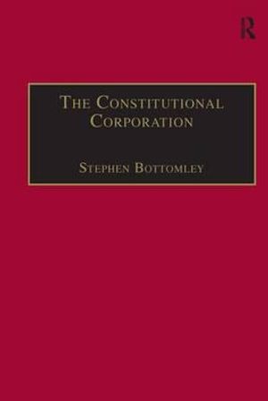 Cover Art for 9780754624189, The Constitutional Corporation by Bottomley, Stephen