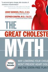 Cover Art for 9781592339334, The Great Cholesterol Myth, Revised and Expanded: Why Lowering Your Cholesterol Won't Prevent Heart Disease--and the Statin-Free Plan that Will by Jonny Bowden