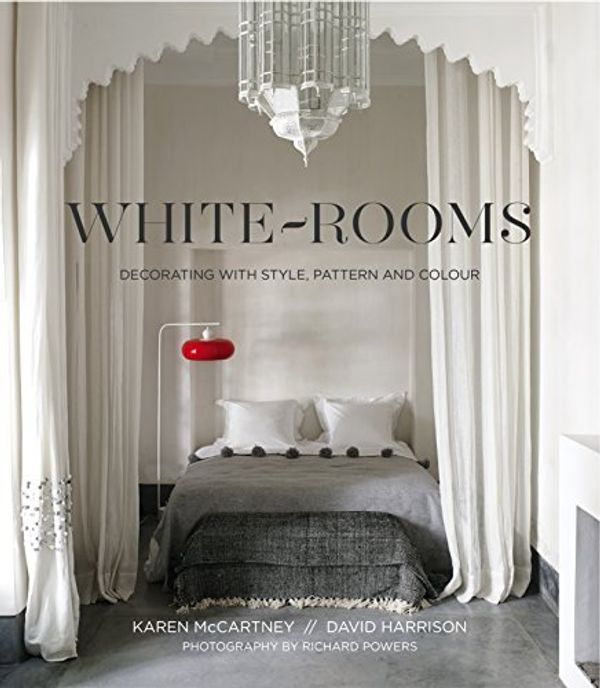 Cover Art for B01K0S9FFW, White Rooms: Decorating with Style, Pattern and Colour by Karen McCartney (2015-08-26) by Karen McCartney;David Harrison