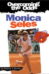 Cover Art for 9780817280017, Monica Seles (Overcoming the Odds) by Suzanne J. Murdico