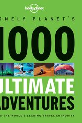 Cover Art for 9781743217191, 1000 Ultimate Adventures 1 by Lonely Planet