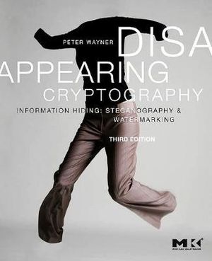 Cover Art for 9780123744791, Disappearing Cryptography by Peter Wayner
