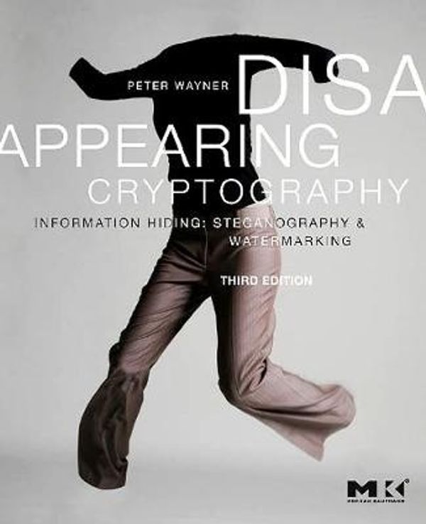 Cover Art for 9780123744791, Disappearing Cryptography by Peter Wayner