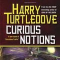Cover Art for 9780765306944, Curious Notions by Harry Turtledove