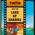 Cover Art for 9781405208222, Tintin and the Lake of Sharks by Herge