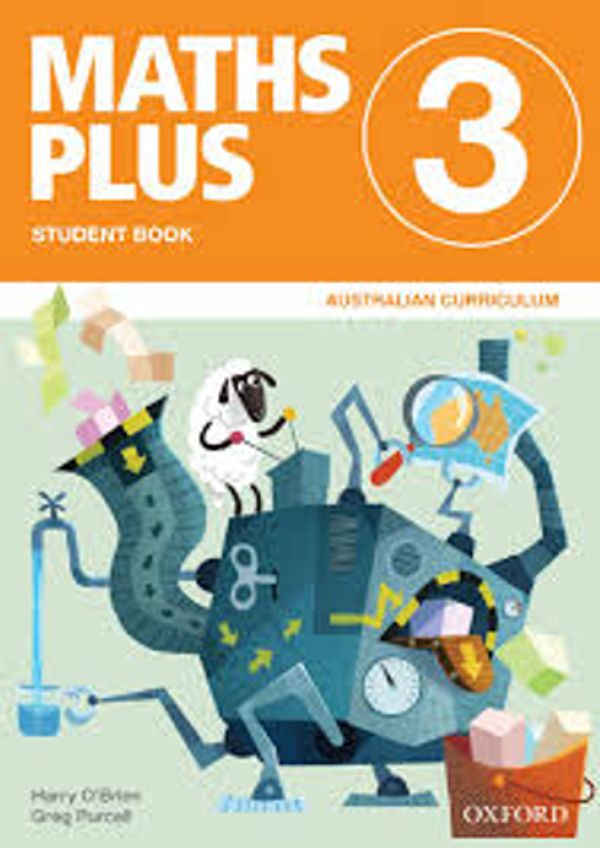 Cover Art for 9780190306151, Maths Plus Australian Curriculum Ed Student and Assessment Book 3Maths Plus Australian Curriculum Edition by O Brien, Purcell