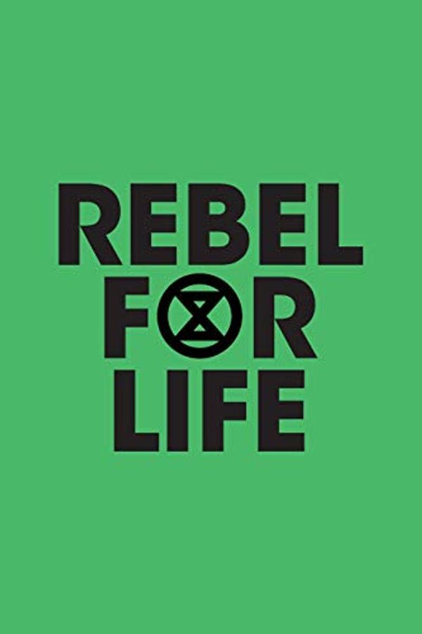 Cover Art for 9781095651032, Extinction Rebellion Logo Journal With Green Rebel For Life XR Badge by Green Themes Collective