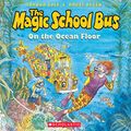 Cover Art for B00NPBBIXY, The Magic School Bus on the Ocean Floor by Joanna Cole