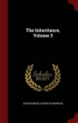 Cover Art for 9781296735272, The Inheritance, Volume 3 by Susan Ferrier