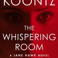 Cover Art for 9781432846923, The Whispering Room (Jane Hawk Novel) by Dean R. Koontz