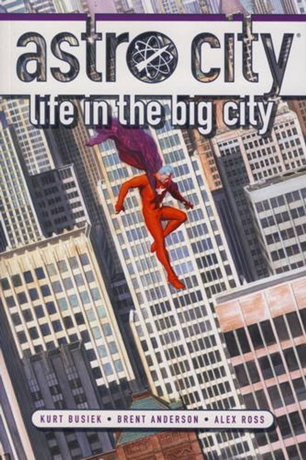 Cover Art for 9780857688828, Astro City: Life in the Big City by Kurt Busiek