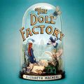 Cover Art for 9781529020304, The Doll Factory by Elizabeth Macneal