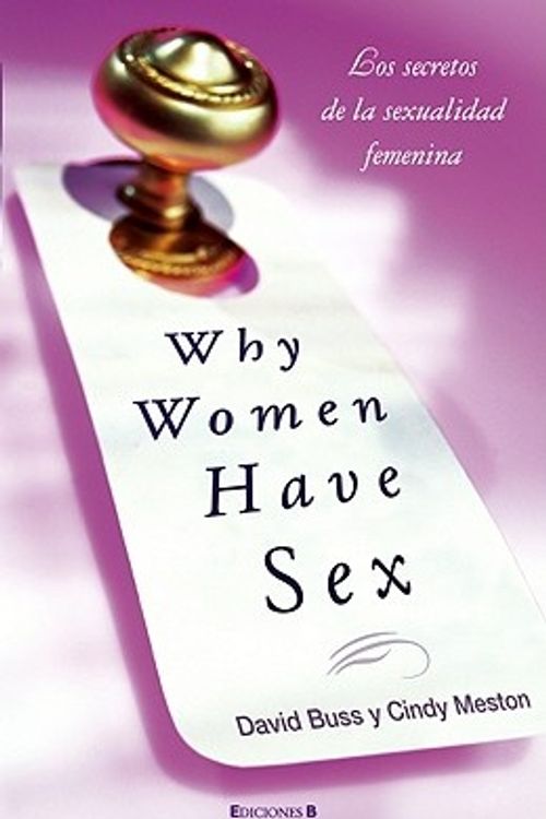 Cover Art for 9788466644969, Why Women Have Sex by David Buss