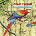 Cover Art for 9781682631584, About Parrots: A Guide for Children by Cathryn Sill